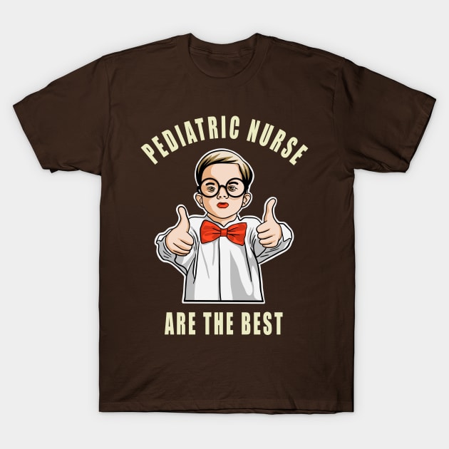 Pediatric Nurse Are The Best Cute Kids Gift Idea T-Shirt by SpaceKiddo